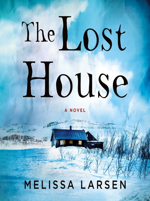 Title details for The Lost House by Melissa Larsen - Wait list